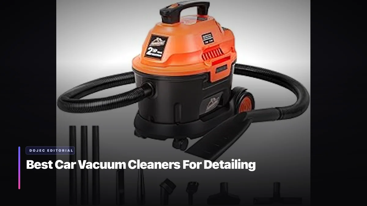 Best Car Vacuum Cleaners For Detailing