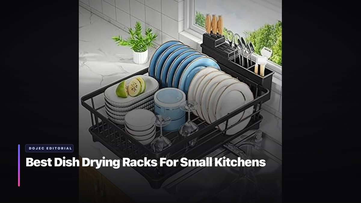 Best Dish Drying Racks For Small Kitchens