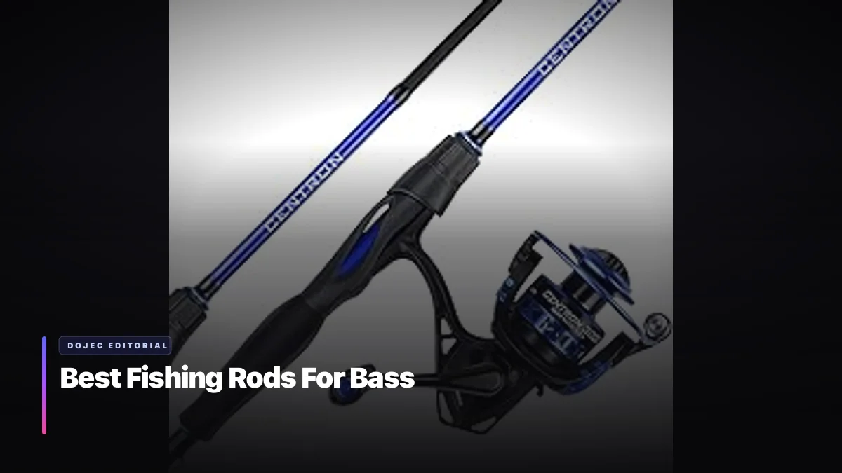 Best Fishing Rods For Bass