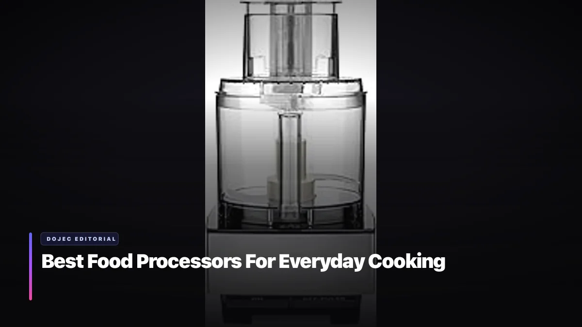 Best Food Processors For Everyday Cooking