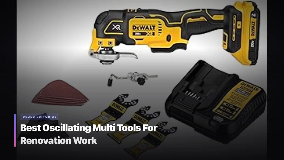 Best Oscillating Multi Tools For Renovation Work