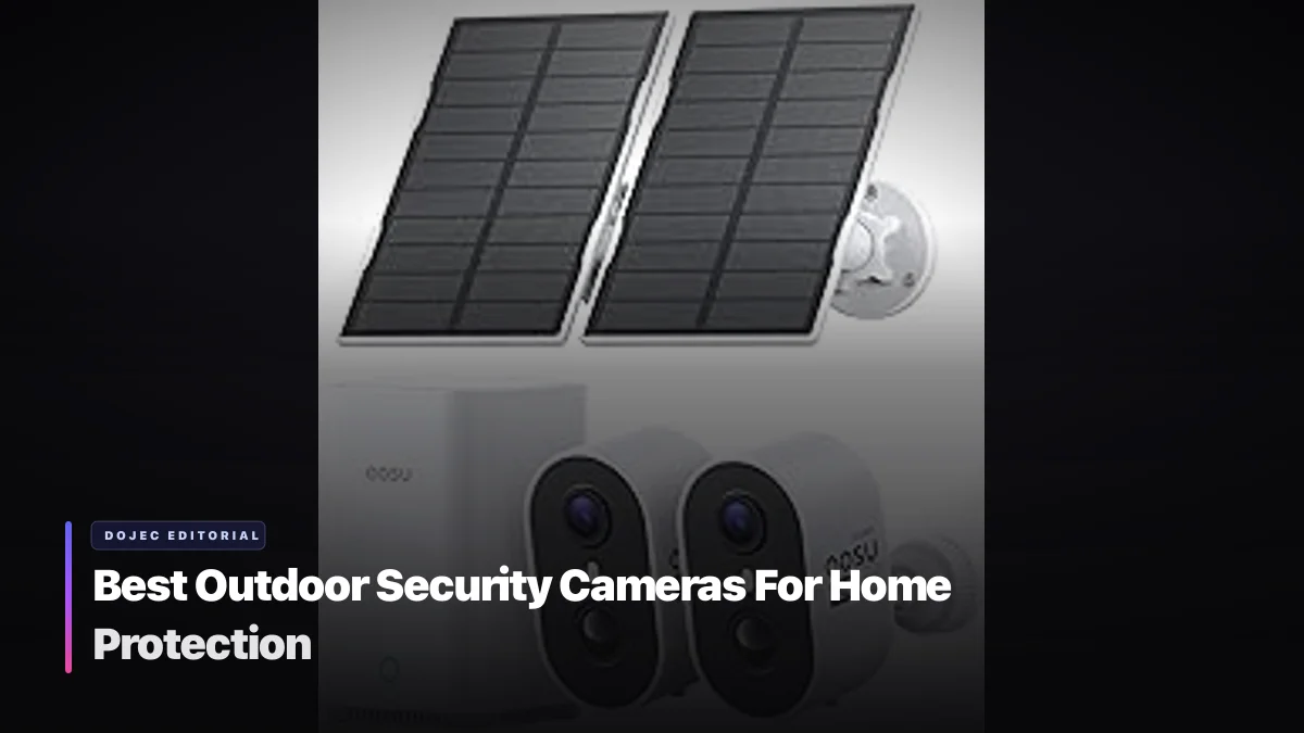 Best Outdoor Security Cameras For Home Protection