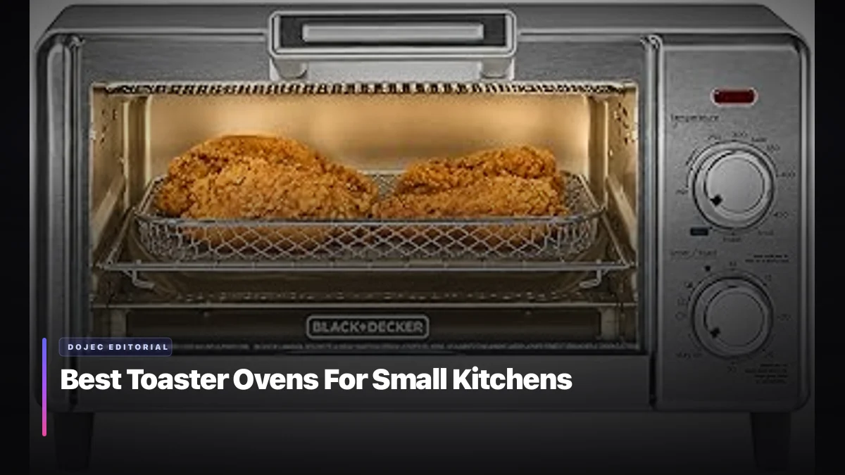 Best Toaster Ovens For Small Kitchens