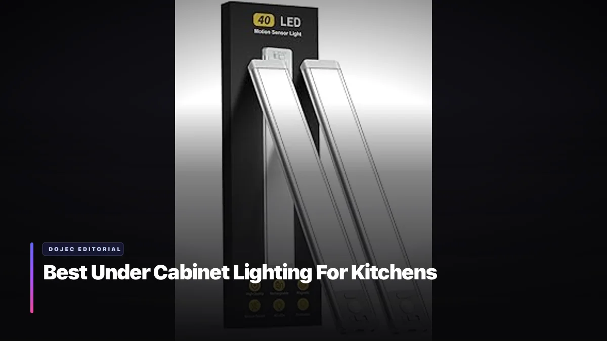 Best Under Cabinet Lighting For Kitchens