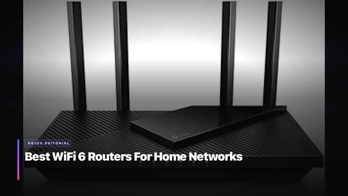 Best WiFi 6 Routers For Home Networks